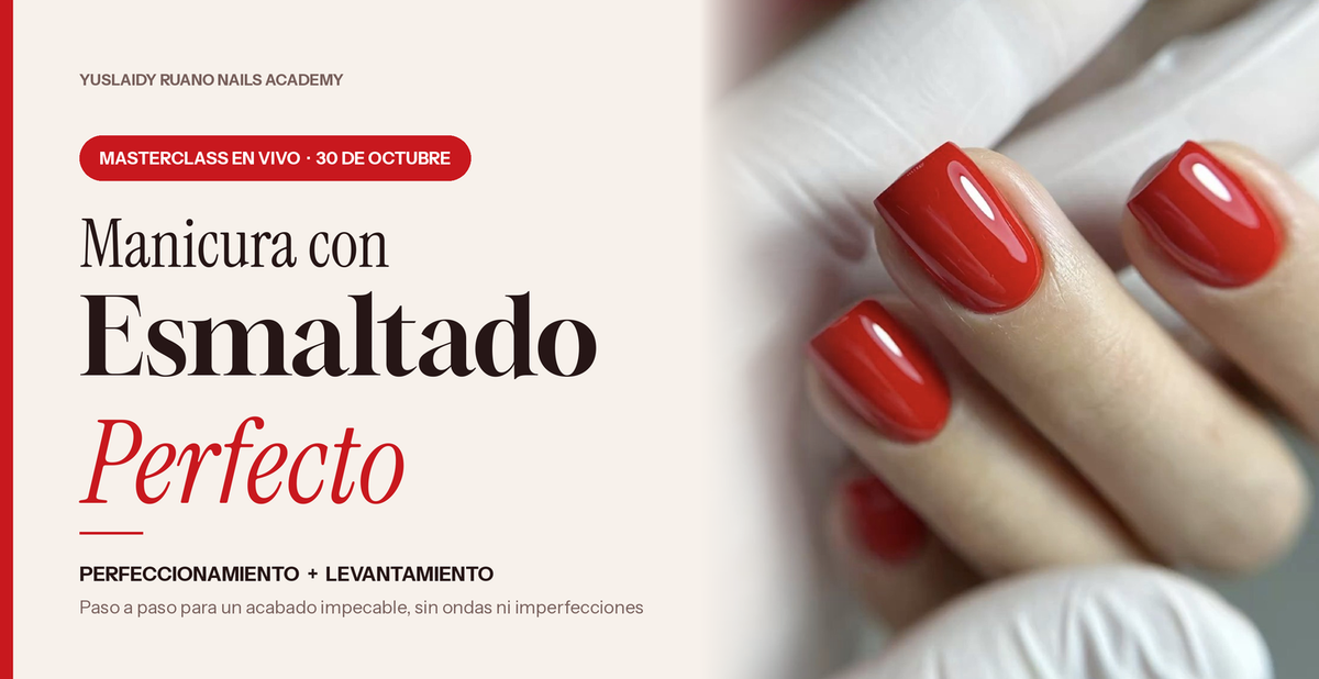 Masterclass Manicura con Esmaltado Perfecto - Yuslaidy Ruano Nails Academy