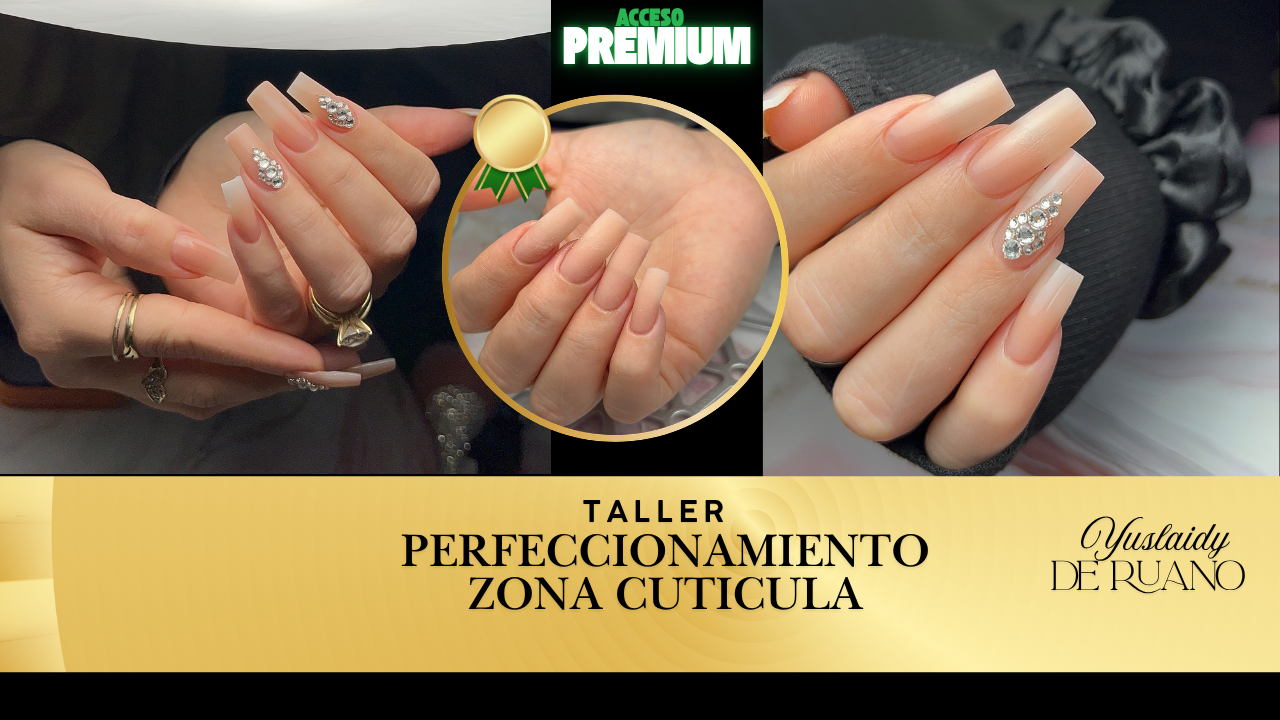 Cuticle Area Perfection - Yuslaidy de Ruano Digital Course
